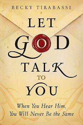 of let god talk to you: when you hear him, you will never be the