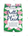 Pretty in Plaid: A Life, a Witch, and a Wardrobe, or, the Wonder Years Before the Condescending, Egomanical, Self-Centered Smart-Ass Phase