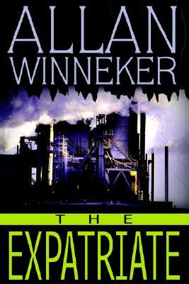 The Expatriate Allan S. Winneker The Expatriate Allan S. Winneker