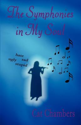 The Symphonies in My Soul Cat Chambers The Symphonies in My Soul Cat Chambers