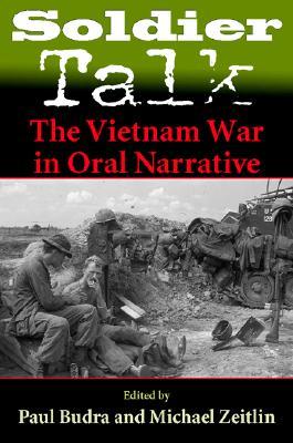 Soldier Talk: The Vietnam War in Oral Narrative Michael Zeitlin Soldier Talk: The Vietnam War in Oral Narrative Michael Zeitlin