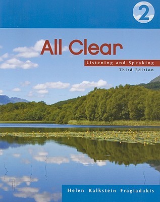 All Clear 2: Listening and Speaking Helen Kalkstein Fragiadakis All Clear 2: Listening and Speaking Helen Kalkstein Fragiadakis