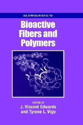 Bioactive Fibers and Polymers J. Vincent Edwards Bioactive Fibers and Polymers J. Vincent Edwards