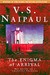 The Enigma of Arrival A Novel in Five Sections. V.S. Naipaul by V.S. Naipaul