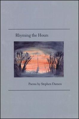 Rhyming the Hours Stephen Damon Rhyming the Hours Stephen Damon