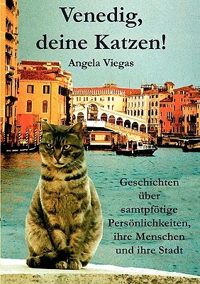 Venedig, Deine Katzen! Angela Viegas Venedig, Deine Katzen! Angela Viegas