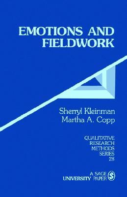 Emotions and Fieldwork Sherryl Kleinman Emotions and Fieldwork Sherryl Kleinman