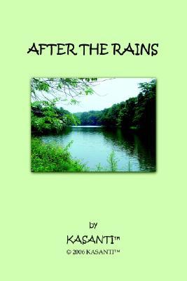 After the Rains Kasanti(TM) After the Rains Kasanti(TM)