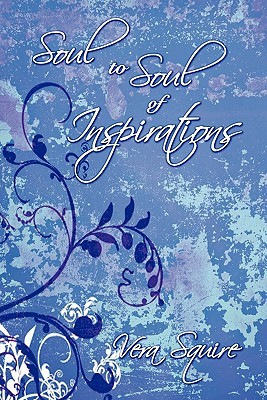 Soul to Soul of Inspirations Vera Squire Soul to Soul of Inspirations Vera Squire