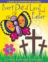 Every Day of Lent: A Book of Activities for Children--Cycle a Every Day of Lent: A Book of Activities for Children--Cycle a