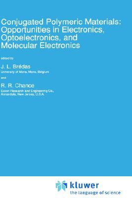 Conjugated Polymeric Materials: Opportunities in Electronics, Optoelectronics, and Molecular Electronics J.L. Brédas Conjugated Polymeric Materials: Opportunities in Electronics, Optoelectronics, and Molecular Electronics J.L. Brédas