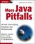 More Java Pitfalls: 50 New Time-Saving Solutions and Workarounds