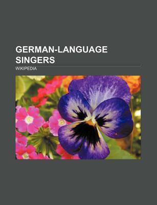 German-Language Singers: Dalida, Marlene Dietrich, Mireille Mathieu, Lys Assia, Connie Francis, Andrea Bocelli, Sarah Brightman, Mina Books LLC German-Language Singers: Dalida, Marlene Dietrich, Mireille Mathieu, Lys Assia, Connie Francis, Andrea Bocelli, Sarah Brightman, Mina Books LLC