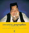 Consuming Geographies: We Are Where We Eat Consuming Geographies: We Are Where We Eat
