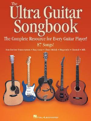 The Ultra Guitar Songbook: The Complete Resource for Every Guitar Player! Hal Leonard Publishing Company The Ultra Guitar Songbook: The Complete Resource for Every Guitar Player! Hal Leonard Publishing Company