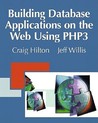Building Database Applications on the Web Using PHP3: Complete with Step-By-Step Demonstrations