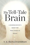 The Tell-Tale Brain by V.S. Ramachandran The Tell-Tale Brain by V.S. Ramachandran