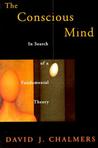 The Conscious Mind: In Search of a Fundamental Theory 