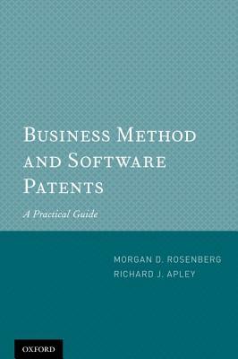 Business Method and Software Patents: A Practical Guide Morgan D. Rosenberg Business Method and Software Patents: A Practical Guide Morgan D. Rosenberg