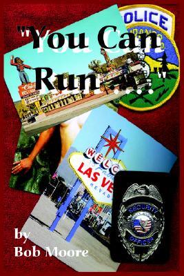 You Can Run.. Bob Moore You Can Run.. Bob Moore