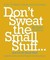 Dont Sweat The Small Stuff