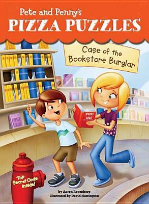 Case of the Bookstore Burglar (Pete and Pennys Pizza Puzzles, #3) Aaron Rosenberg Case of the Bookstore Burglar (Pete and Pennys Pizza Puzzles, #3) Aaron Rosenberg