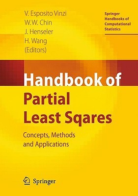 Handbook of Partial Least Squares: Concepts, Methods and Applications Vincenzo Esposito Vinzi Handbook of Partial Least Squares: Concepts, Methods and Applications Vincenzo Esposito Vinzi