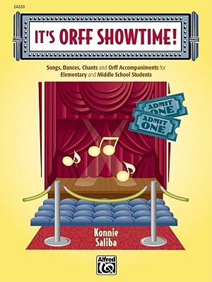 Its Orff Showtime!: Songs, Dances, Chants, and Orff Accompaniments for Elementary and Middle School Students Konnie Saliba Its Orff Showtime!: Songs, Dances, Chants, and Orff Accompaniments for Elementary and Middle School Students Konnie Saliba