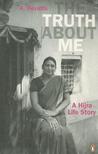 The Truth About Me: A Hijra Life Story