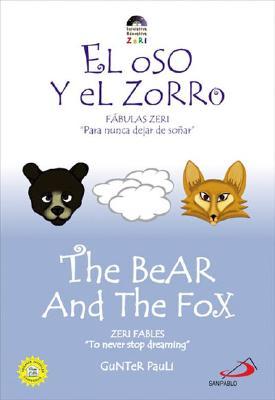 The Bear and the Fox: El Oso y el Zorro Gunter Pauli The Bear and the Fox: El Oso y el Zorro Gunter Pauli