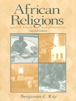 African Religions: Symbol, Ritual, and Community Benjamin C. Ray African Religions: Symbol, Ritual, and Community Benjamin C. Ray