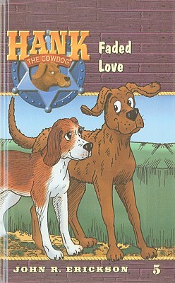 Faded Love (Hank the Cowdog, #5) John R. Erickson Faded Love (Hank the Cowdog, #5) John R. Erickson
