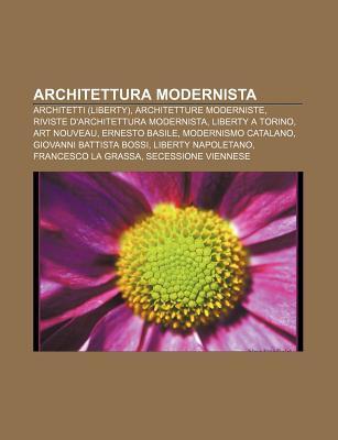 Architettura Modernista: Architetti (Liberty), Architetture Moderniste, Riviste DArchitettura Modernista, Liberty a Torino, Art Nouveau Source Wikipedia Architettura Modernista: Architetti (Liberty), Architetture Moderniste, Riviste DArchitettura Modernista, Liberty a Torino, Art Nouveau Source Wikipedia