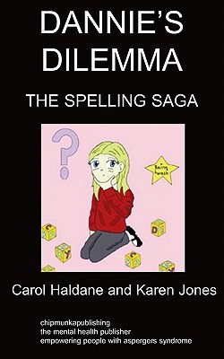 Dannies Dilemma - Book Two: The Spelling Saga Carol Haldane Dannies Dilemma - Book Two: The Spelling Saga Carol Haldane