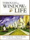 Through the Window of Life: A Vision of the Glorious Future Awaiting the Lord's Followers