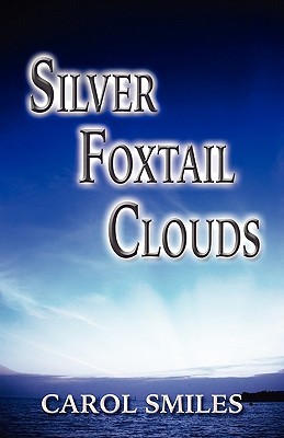 Silver Foxtail Clouds Carol Smiles Silver Foxtail Clouds Carol Smiles