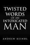 Sober Thoughts Of An Intoxicated Man Andrew Reindl Sober Thoughts Of An Intoxicated Man Andrew Reindl