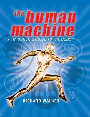 the human machine: an owners guide to the body