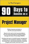 90 Days to Success as a Project Manager