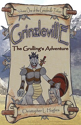 Grinzleville - The Grullings Adventure Christopher L. Hughes Grinzleville - The Grullings Adventure Christopher L. Hughes