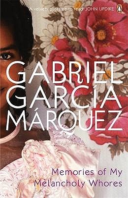 Memories of My Melancholy Whores -  Gabriel Garc&iacute;&shy;a M&aacute;rquez