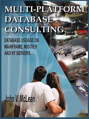 Multi-Platform Database Consulting: Database Useage on Mainframe, Mid-Tier and NT Servers
