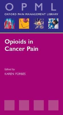 Opioids in Cancer Pain Karen Forbes Opioids in Cancer Pain Karen Forbes