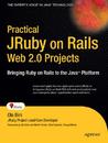 Practical JRuby on Rails Web 2.0 Projects: Bringing Ruby on Rails to the Java Platform