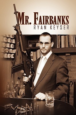 Mr. Fairbanks Ryan Keyser Mr. Fairbanks Ryan Keyser