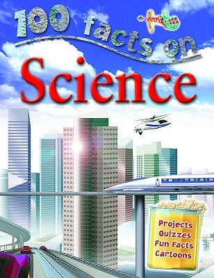 100 Facts On Science (100 Facts) Steve Parker 100 Facts On Science (100 Facts) Steve Parker