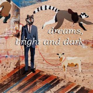 Dreams, Bright and Dark Jerry Cullum Dreams, Bright and Dark Jerry Cullum