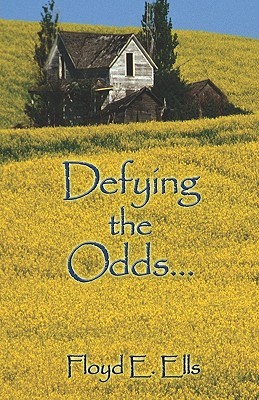Defying the Odds Floyd Ells Defying the Odds Floyd Ells