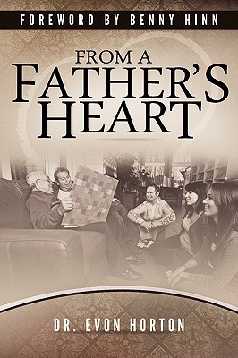 From a Fathers Heart Evon Horton From a Fathers Heart Evon Horton
