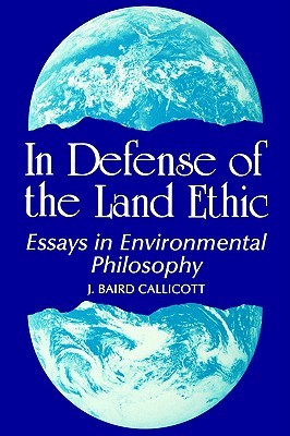 > in defense of land ethic: essays in environmental philosophy